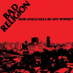 Bad Religion : How Could Hell Be Any Worse ?